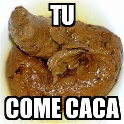 me gusta comer caca meaning